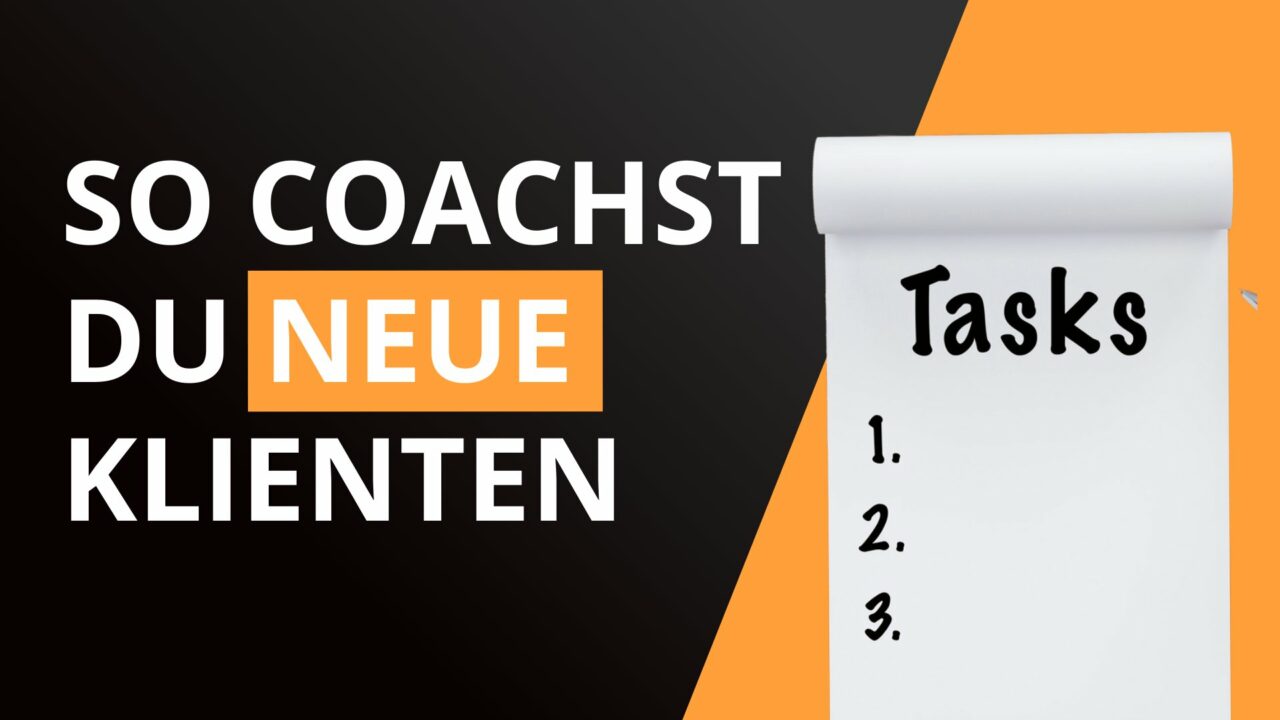 So coachst du neue Kunden – ein Leitfaden für dein Coaching